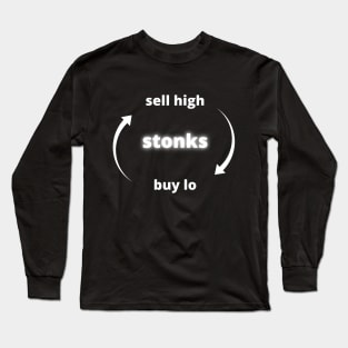 Sell High Buy Low Stonks Long Sleeve T-Shirt